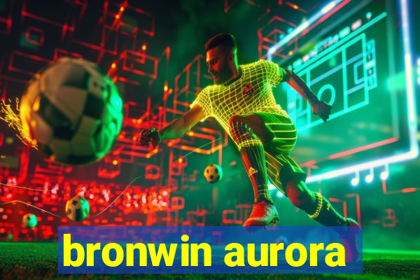 bronwin aurora